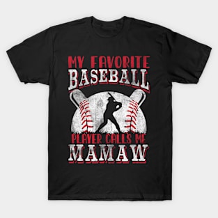 My Favorite Baseball Player Calls Me Mamaw Mother's Day T-Shirt